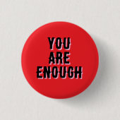 You Are Enough – Inspirational Quote  缶バッジ (正面)