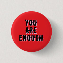 You Are Enough – Inspirational Quote  缶バッジ