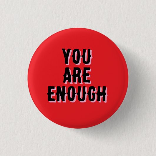 You Are Enough – Inspirational Quote  缶バッジ (正面)