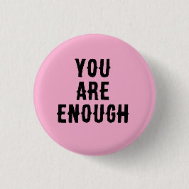 You Are Enough – Inspirational Quote  缶バッジ