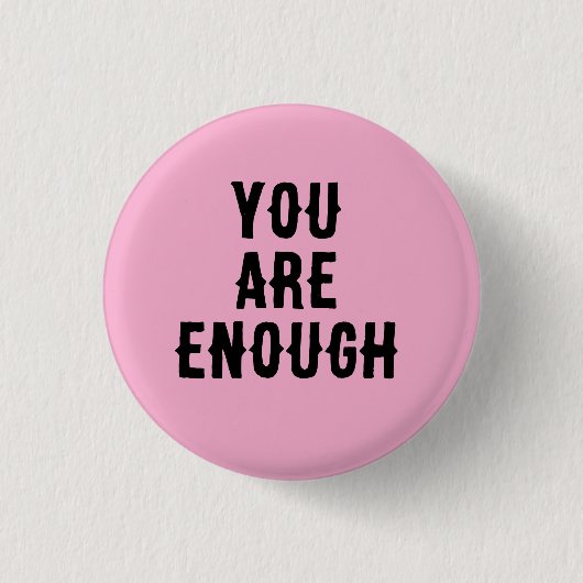 You Are Enough – Inspirational Quote  缶バッジ (正面)