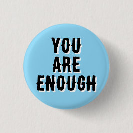 You Are Enough – Inspirational Quote blue 缶バッジ