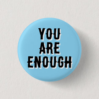 You Are Enough – Inspirational Quote blue 缶バッジ