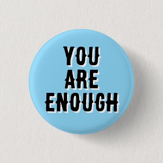 You Are Enough – Inspirational Quote blue 缶バッジ (正面)
