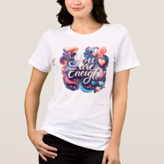 You Are Enough – Inspirational Women’s T-Shirt トライブレンドTシャツ