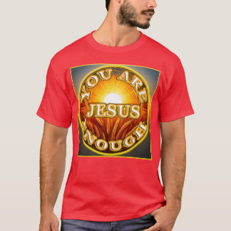 You Are Enough JESUS 1 Let Your Friends Know Tシャツ
