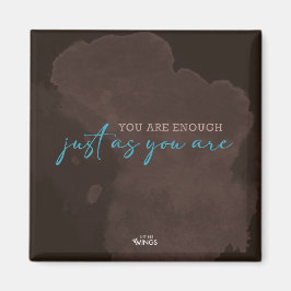 You Are Enough — Just As You Are — Magnet マグネット