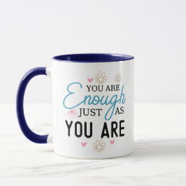 You Are Enough Just the Way You Are Mug マグカップ