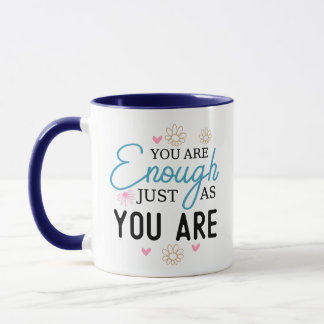 You Are Enough Just the Way You Are Mug マグカップ