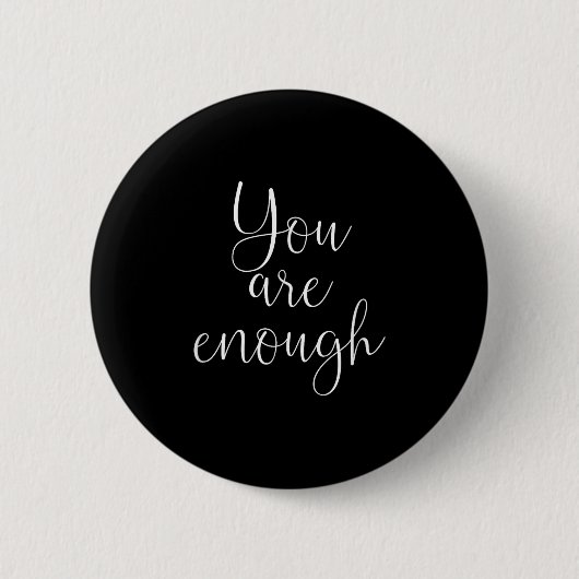 You Are Enough Quote Motivational Saying Sitivity 缶バッジ (正面)