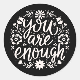 You are enough self love mental health quotes ラウンドシール