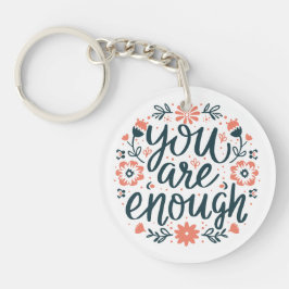 You are enough self love quotes cute girly floral キーホルダー