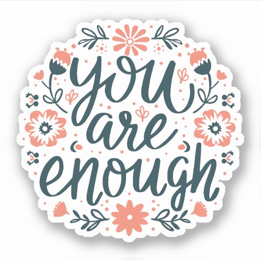 You are enough self love quotes cute girly floral シール (正面)