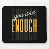You Are Enough Sitive Gift Tee Uni-adults Black Sm マウスパッド (正面)