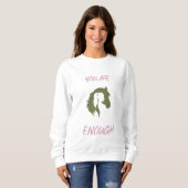 You Are Enough Sweatshirt スウェットシャツ (正面フル)