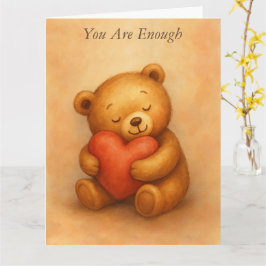 You Are Enough–Sweet Teddy Bear Encouragement Card カード