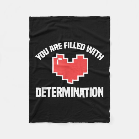 You Are Filled With Determination Funny Gaming Mot フリースブランケット (正面)