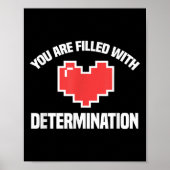 You Are Filled With Determination Funny Gaming Mot ポスター (正面)