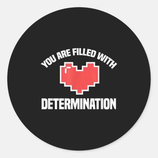 You Are Filled With Determination Funny Gaming Mot ラウンドシール (正面)
