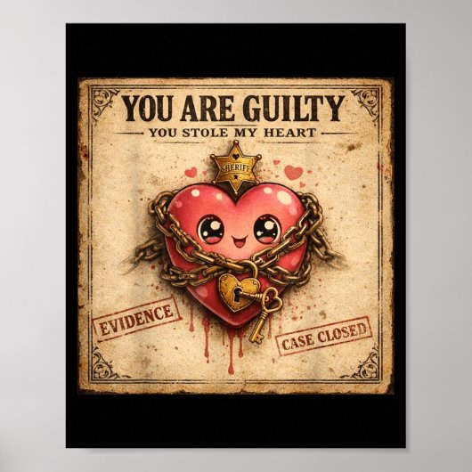 You Are Guilty You Stole My Heart Cute Valentine’s ポスター (正面)