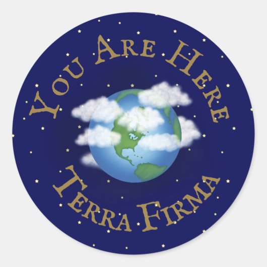 "You Are Here - Terra Firma" ユーモアのあるPlanet Earth ラウンドシール (正面)