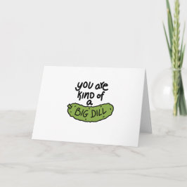 You Are Kind of a Big Dill Valentine’s Card カード