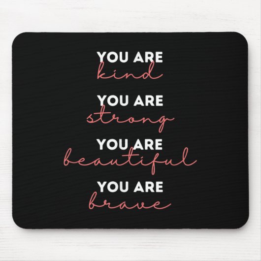 You Are Kind Strong Beautiful Brave Motivational Q マウスパッド (正面)