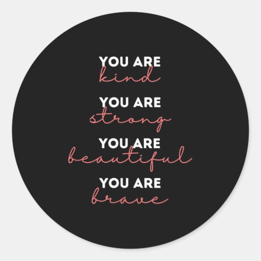 You Are Kind Strong Beautiful Brave Motivational Q ラウンドシール (正面)