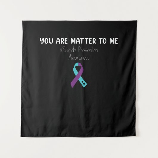 You Are Matter To Me Suicide Prevention Awareness タペストリー (正面)