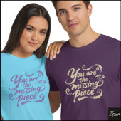 You Are Missing Piece Grunge Script Tシャツ