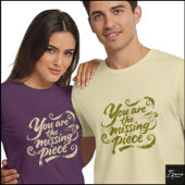You Are Missing Piece Grunge Script Tシャツ