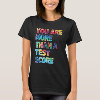 You Are More Than A Test Score Tie Dye Teacher Tes Tシャツ