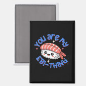 You are my Ebi-thing blue text Sushi マグネット (正面/裏面)