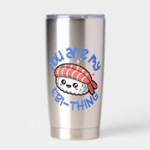 You are my Ebi-thing blue text Sushi 保温保冷タンブラー (正面)