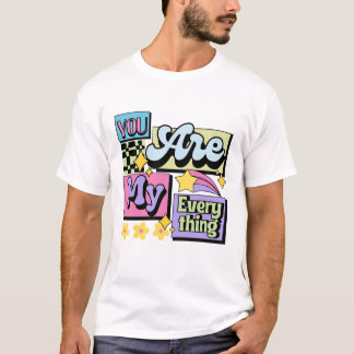 you are my everything romantic love quote tシャツ