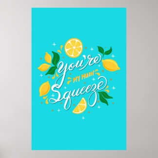 You are my Main Squeeze Lemons Poster ポスター