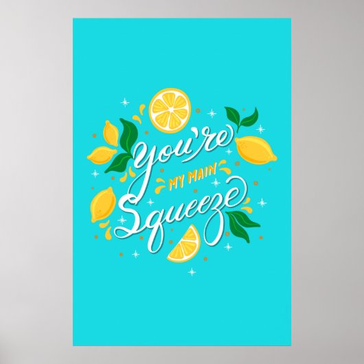 You are my Main Squeeze Lemons Poster ポスター (正面)
