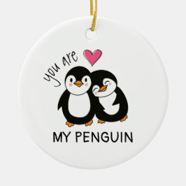 You Are My Penguin セラミックオーナメント