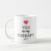 You are my therapy コーヒーマグカップ (左)