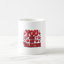 You Are My Valentine – Cute Love Mug コーヒーマグカップ