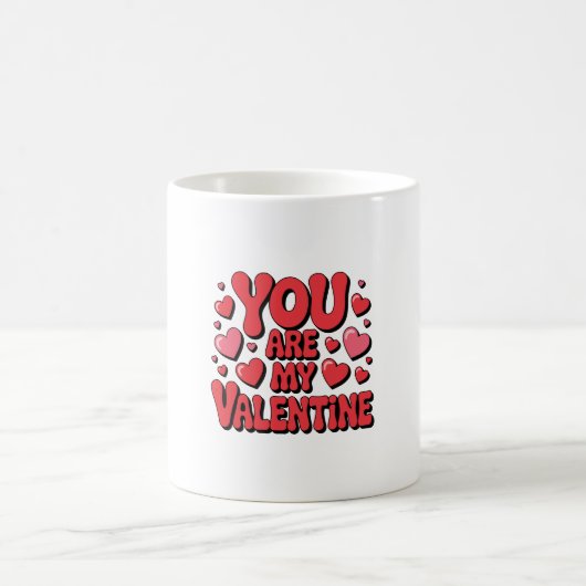 You Are My Valentine – Cute Love Mug コーヒーマグカップ (中央)