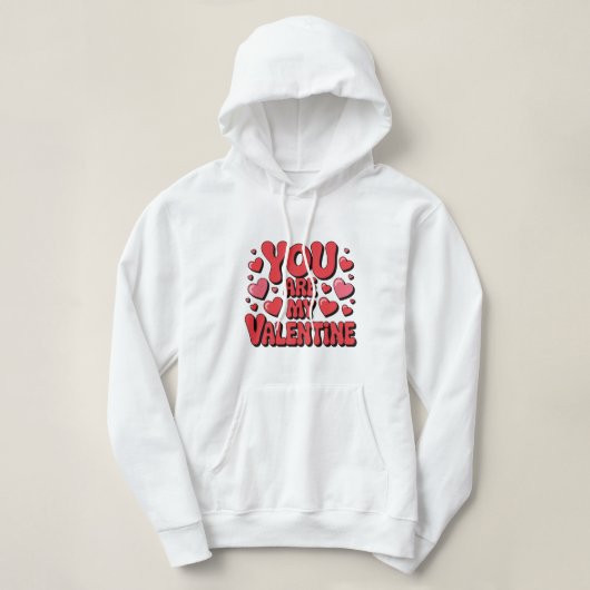 You Are My Valentine Hoodie パーカ (デザイン正面)