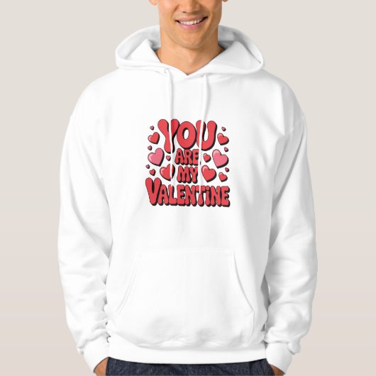 You Are My Valentine Hoodie パーカ (正面)
