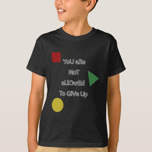 You Are Not Allowed To Give Up Motivation Tシャツ (正面)