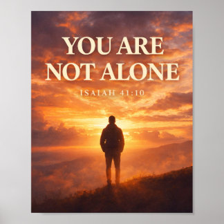 You Are Not Alone - Isaiah 41:10 ポスター