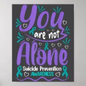 You Are Not Alone Suicide Prevention Awareness  ポスター (正面)