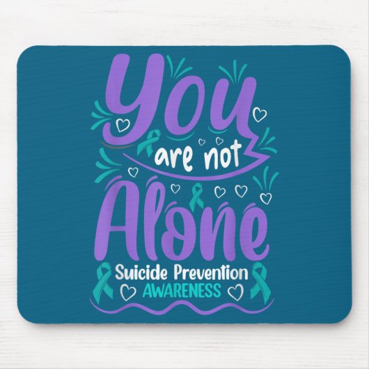 You Are Not Alone Suicide Prevention Awareness  マウスパッド (正面)