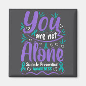 You Are Not Alone Suicide Prevention Awareness マグネット (正面)