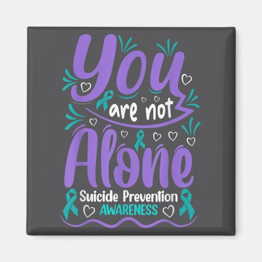 You Are Not Alone Suicide Prevention Awareness  マグネット (正面)