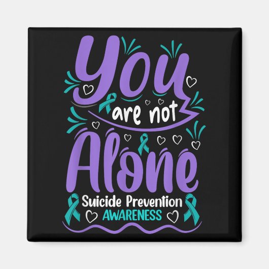 You Are Not Alone Suicide Prevention Awareness  マグネット (正面)